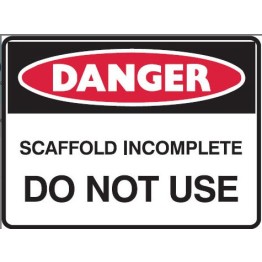 Danger Scaffolding Incomplete Do Not Use