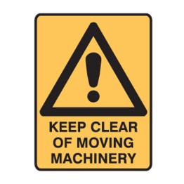 Keep Clear Of Moving Machinery