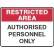 Restricted Area Authorised Personnel Only